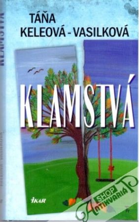 Klamstvá - Keleová - Vasilková Táňa