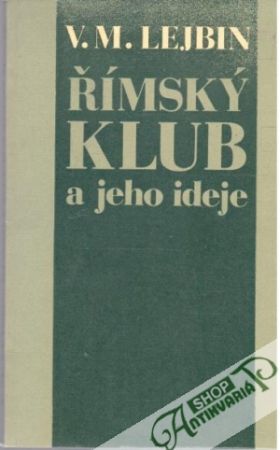 Římský klub a jeho ideje - Lejbin V. M.