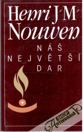 Náš největší dar - Nouwen Henri J.M.