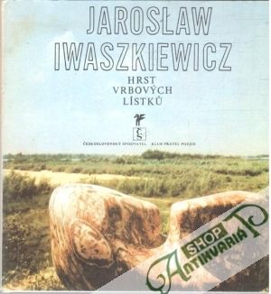 Hrst vrbových lístku - Iwaszkiewicz Jaroslaw