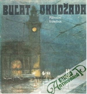 Pulnoční trolejbus - Okudžava Bulat