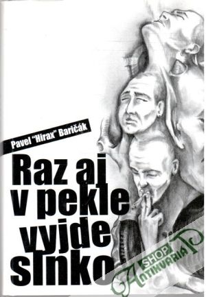 Raz aj v pekle vyjde slnko - Baričák Pavel Hirax