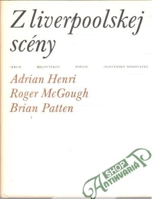 Z liverpoolskej scény - Henri, McGough, Patten