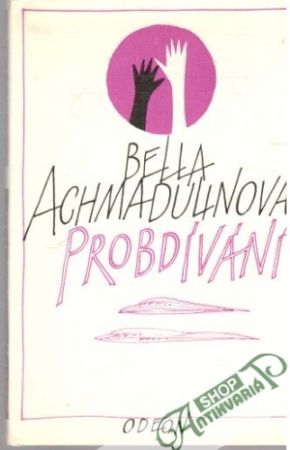 Probdívání - Achmadulinová Bella