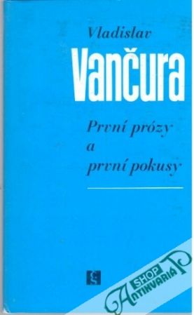 První prózy a první pokusy - Vančura Vladislav