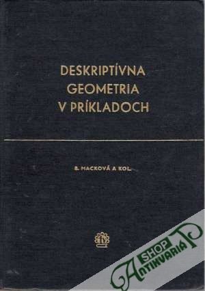 Deskriptívna geometria v príkladoch - Macková Božena a kolektív