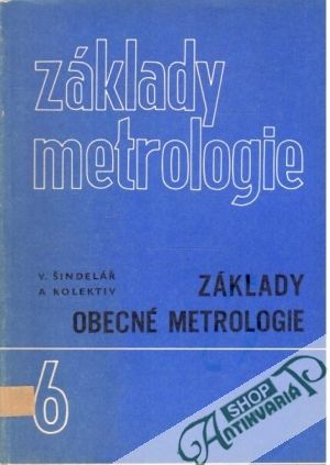 Základy obecné metrologie 6 - Šindelář V. a kolektív