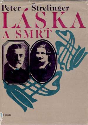 Láska a smrť - Štrelinger Peter