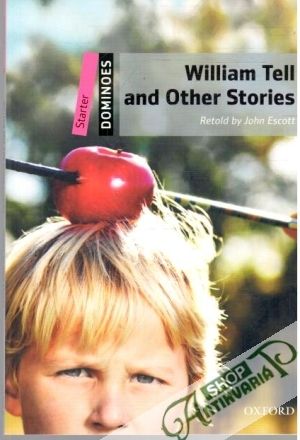 William Tell and other stories - Escott John