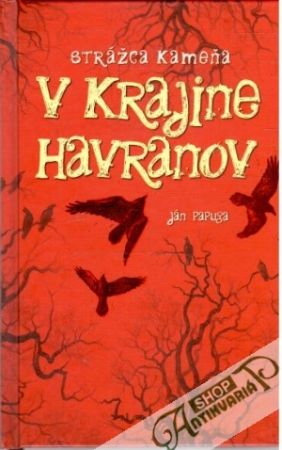 V krajine havranov - strážca kameňa - Papuga Ján