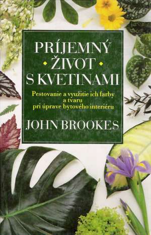 Príjemný život s kvetinami - Brookes John