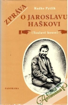 Zpráva o Jaroslavu Haškovi - Pytlík Radko
