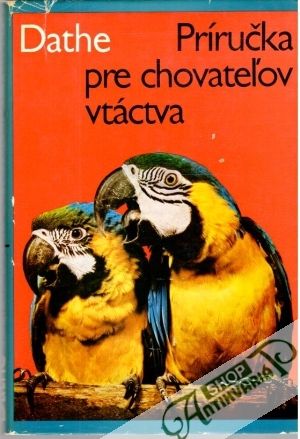 Príručka pre chovateľov vtáctva - Dathe Heinrich a kolektív