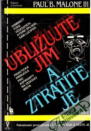 Ubližujte jim a ztratíte je - Malone Paul B. III.