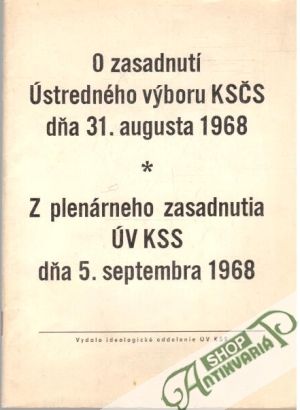 O zasadnutí Ústredného výboru KSČS dňa 31. augusta 1968, Z plenárneho zasadnutia ÚV KSS dňa 5. septembra 1968 - Kolektív autorov