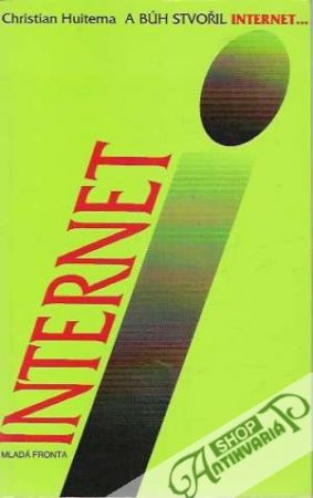 A Búh stvořil internet... - Huitema Christian