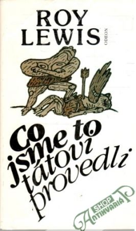 Co jsme to tátovi provedli - Lewis Roy