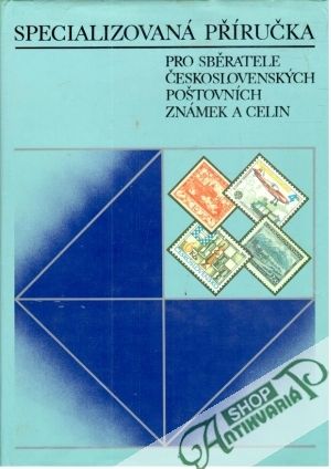 Specializovaná příručka pro sběratele československých poštovních známek a celin - Kolektív autorov