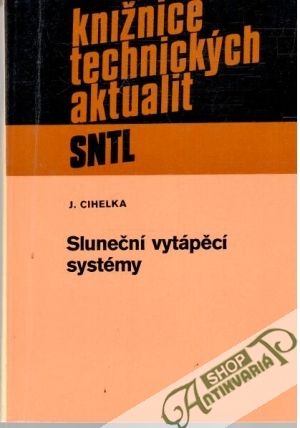 Sluneční vytápěcí systémy - Cihelka J.