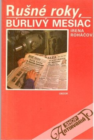 Rušné roky, búrlivý mesiac - Roháčová Irena
