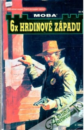 6x Hrdinové západu - Kolektív autorov