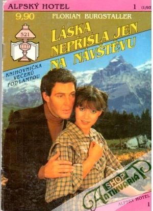 Láska nepřišla jen na návštěvu - Burgstaller Florian