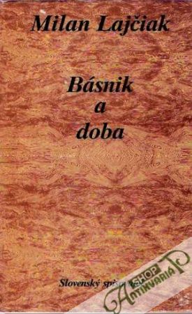 Básnik a doba /výber z publicistiky/ - Lajčiak Milan