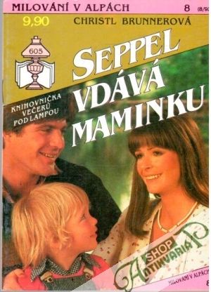 Seppel vdáva maminku - Brunnerová Christl