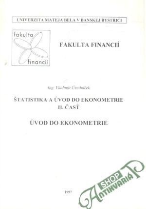 Štatistika a úvod do ekonometrie II. časť - Úradníček Vladimír