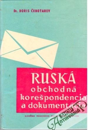Ruská obchodná korešpondencia a dokumentácia - Čebotarev Boris