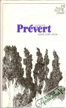 Jsem jaký jsem - Prévert Jacques