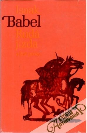 Rudá jízda a jiné prózy - Babel Isaak