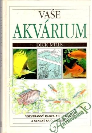 Vaše akvárium - Mills Dick