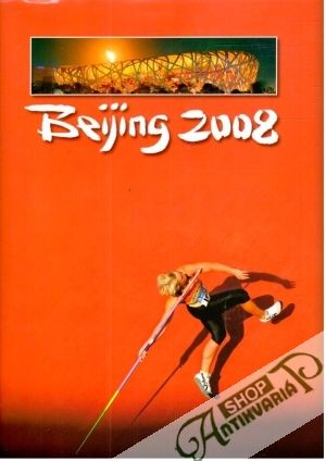 Beijing 2008 - Kolektív autorov