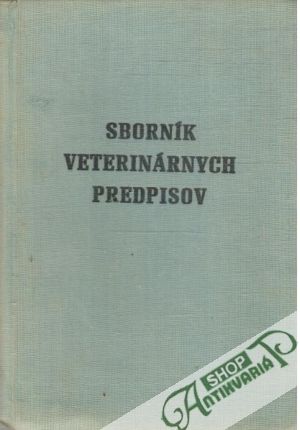 Sborník veterinárných predpisov - Kolektív autorov