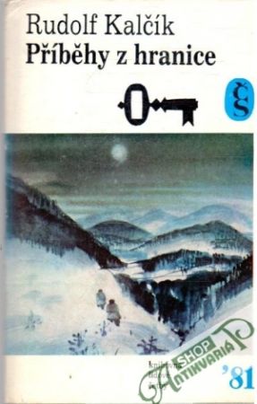 Příběhy z hranice - Kalčík Rudolf
