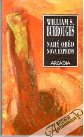 Nahý oběd, Nova Express - Burroughs William S.