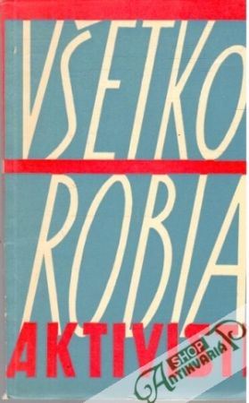 Všetko robia aktivisti - Kolektív autorov