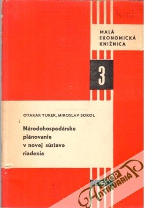 Národohospodárske plánovanie v novej sústave riadenia - Turek O., Sokol M.
