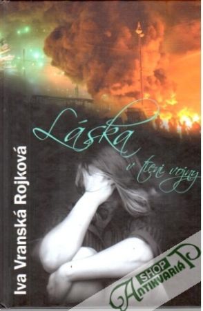 Láska v tieni vojny - Vranská Rojková Iva