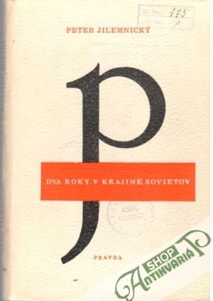 Dva roky v krajine sovietov - Jilemnický Peter
