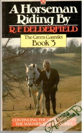 A Horseman Riding By - Delderfield R. F.