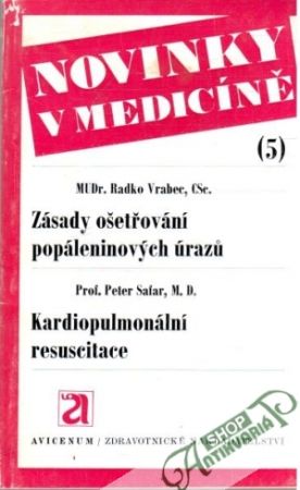 Zásady ošetřování popálených úrazů, Kardiopulmonální resuscitace - Vrabec Radko, Safar Peter
