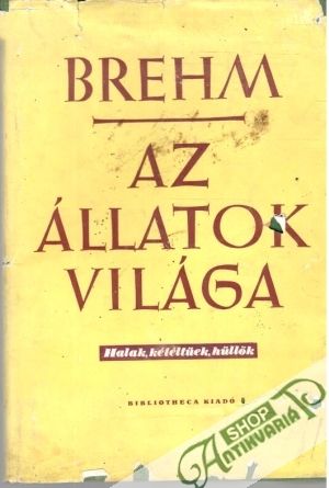 Az állatok világa - Brehm Alfred Edmund
