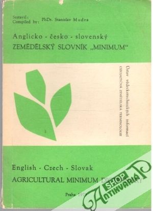 Anglicko - česko - slovenský zemědělský slovník "Minimum" - Mudra Stanislav