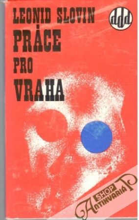 Práce pro vraha - Slovin Leonid