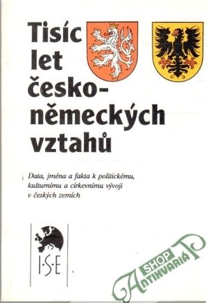 Tisíc let česko-německých vztahů - Kolektív autorov