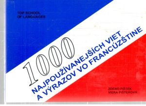 1000 najpoužívanejších viet a výrazov vo francúzštine - Pištek Zdeno, Pišteková Viera
