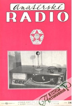 Amatérské radio 12/1954 - Kolektív autorov
