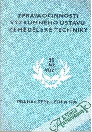 Zpráva o činnosti Výzkumného ústavu zemědělské techniky - Kolektív autorov